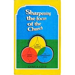 Sharpening the Focus of the Church (Biblical renewal series)