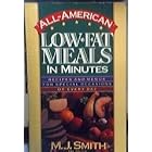 All-American Low-Fat Meals in Minutes: Recipes and Menus for Special Occasions or Every... by  M.J. Smith