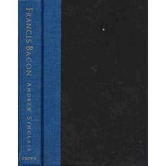 Francis Bacon:  His Life And Violent Times