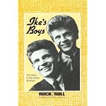 Ike's Boys: The Story of the Everly Brothers (Rock and Roll Remembrances, No 9) book cover