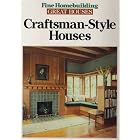 Craftsman-Style Houses (Great Houses) by Fine Homebuilding Editors