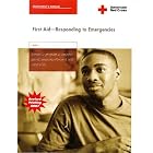 First Aid -- Responding To Emergencies by Red Cross American