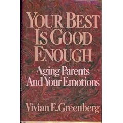 Your Best Is Good Enough: Aging Parents and Your Emotions