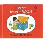 I Play in My Room (Rockwell, Anne F. My World.) book cover