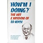 How'm I doing?: The wit and wisdom of Ed Koch book cover
