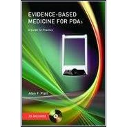 Click here to buy Evidence Based Medicine for PDAs: A Guide for Practice by  Allan F. Platt.