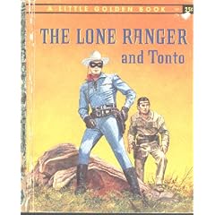 The Lone Ranger and Tonto (A Little Golden book)