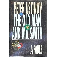 The Old Man and Mr. Smith: A Fable