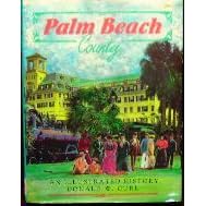 Click here to buy  Palm Beach County: An Illustrated History  by Donald Walter Curl.