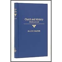 Church and Ministry: Witness of the Evangelical Lutheran Church on the Question of the Church and... by  C. F. W. Walther
