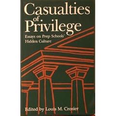 Casualties of Privilege: Essays on Prep Schools' Hidden Culture
