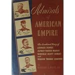 Admirals of American Empire: The Combined Story of George Dewey, Alfred Thayer Mahan, Winfield Scott Schley and William Thomas Sampson book cover
