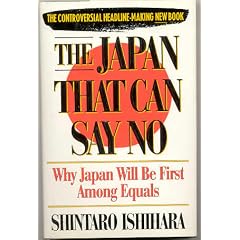 The Japan That Can Say No: Why Japan Will Be First Among Equals