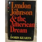 Click here to buy  Lyndon Johnson and The american Dream  by Doris Kearns.