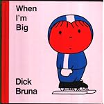 Dick Bruna:when I'm B book cover