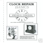 Clock Repair: Basics by  Steven G. Conover