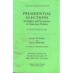 Presidential Elections: Strategies and Structures of American Politics