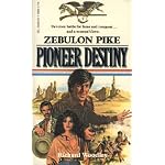Zebulon Pike:  Pioneer Destiny book cover