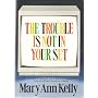 The Trouble Is Not in Your Set: A History of Telev&hellip by Mary Ann Kelley