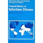 Natural History of Infectious Disease by  Macfarlane Burnet and David O. White