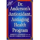 Dr. Anderson's Antioxidant, Antiaging Health Program by James W. Anderson and Maury M. Breecher