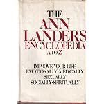 The Ann Landers Encyclopedia A to Z, Improve Your Life Emotionally, Medically, Sexually, Socially, Spiritually book cover