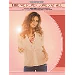 Like We Never Loved At All (Faith Hill) book cover
