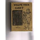 What's Your Card? Your birthday, what it reveals about you and your prospects for love and... by Arne Lein