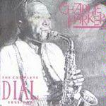 Complete Dial Sessions by Charlie Parker