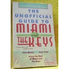 The Unofficial Guide to Miami and the Florida Keys (Macmillan Travel Guide)