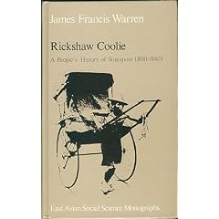 Rickshaw Coolie: A People's History of Singapore, 1880-1940 (East Asian Social Science Monographs)