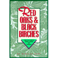 Red Oaks and Black Birches: The Science and Lore of Trees