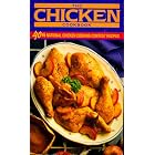 The Chicken Cookbook: 40th National Chicken Cooking Contest Recipes by  National Broiler Council
