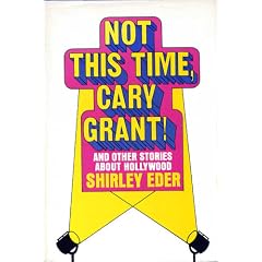 Not this time, Cary Grant!: And other stories about Hollywood