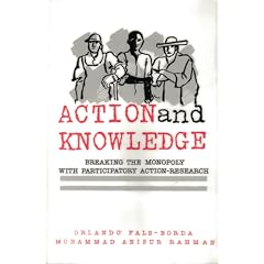 Action and Knowledge: Breaking the Monopoly With Participatory Action-Research