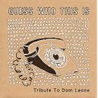 Guess Who This Is: A Tribute to Dom Leone by Various Artists
