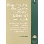 Perspectives of the Silent Majority: Air Pollution, Livelihood and Food Security : Indepth Studies Through Pra Methods on Community Perspectives in Urban ... SOAS Studies in Development Geography) book cover
