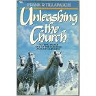 Unleashing the Church: Getting People Out of the Fortress and into Ministry by Frank R. Tillapaugh