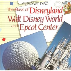 The Music of Disneyland: Walt Disney World and Epcot Center