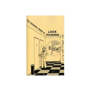 The Complete Guide To Lock Picking by Eddie The Wire