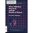 Drug addiction research and the health of women: Executive summary (NIH publication) by 