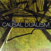 Causal Dualism by  Keith Kramer, Keith Kramer, Vit Micka, Moravian Philharmonic Orchestra, and Gottfried Troger 
