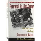 Click here to buy  Farewell to Jim Crow: The Rise and Fall of Segregation in America (Library of African-American History)  by R. Kent Rasmussen.