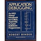 Application Debugging: An MVS Abend Handbook for Cobol,... by Robert Binder