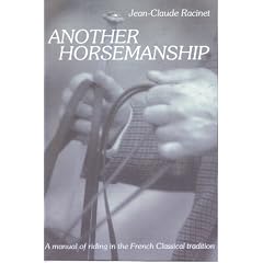 Another horsemanship: A manual of riding in the French Classical tradition