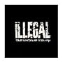 The Untold Truth ~ Illegal