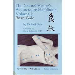The Natural Healer's Acupressure Handbook: Basic G-Jo (G-Jo Institute Self-Health Series)