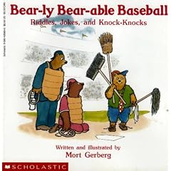 Bear-Ly Bear-Able Baseball Riddles, Jokes, and Knock-Knocks/Featuring Riddle Bear