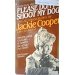 Please Don't Shoot My Dog: The Autobiography of Jackie Cooper book cover