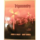Click here to buy Trigonometry: Revised Third Edition by  John Baley, Gary Sarell, and Gary Sarell.